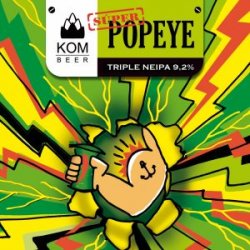 KOM Beer Super POPEYE neipa 9,2% - KOM Beer