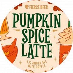Fierce Beer Pumpkin Spice Latte Fierce Beer Pumpkin Spice Latte