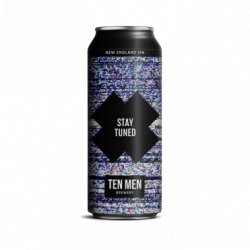 Ten Men STAY TUNED - Ten Men Brewery