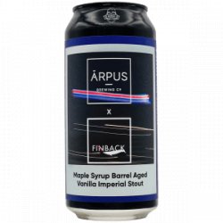 Ārpus Brewing Co. X Finback – Maple Syrup Barrel Aged Vanilla Imperial Stout - Rebel Beer Cans