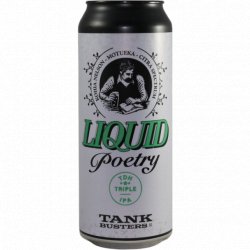 TankBusters.Co -                                              Liquid Poetry - Just in Beer