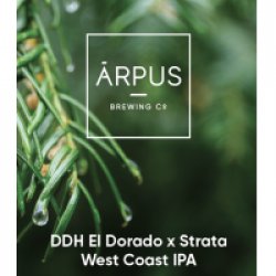 Ārpus Brewing Co. DDH El Dorado X Strata West Coast IPA Ārpus Brewing Co. DDH El Dorado X Strata West Coast IPA