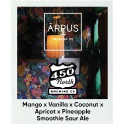 Ārpus Brewing Co. Ārpus X 450 North Mango X Vanilla X Coconut X Apricot X Pineapple
