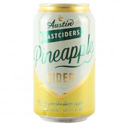 Austin Eastciders Pineapple Cider - CraftShack