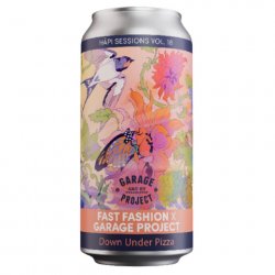 Garage Project Down Under Pizza - Hāpi Sessions Vol 18: Fast Fashion
