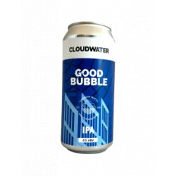 Cloudwater - Good Bubble Hazy IPA 44 cl - Bieronomy