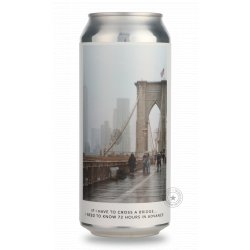 Evil Twin If I Have To Cross A Bridge… I Need To Know 72 Hours In Advance - Beer Republic