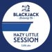Blackjack Brewing Co. Hazy Little Session (Keg) 