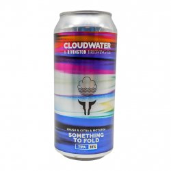 Cloudwater Brew Co. Something To Fold