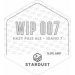 Stardust Brewery WIP 007 (Cask) 