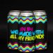 Bellwoods x All My Friends  An IPA We Made With All My Friends [7% IPA] 