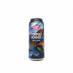Funky Fluid Triple Foggy Funky Fluid Triple Foggy