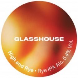 GlassHouse Beer Co High And Rye