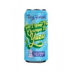 Tiny Rebel All I Want For Christmas Is Yuzu - Beer Merchants