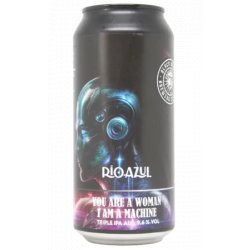 Black Rebel Brewing Company You Are A Woman, I Am A Machine Black Rebel Brewing Company You Are A Woman, I Am A Machine