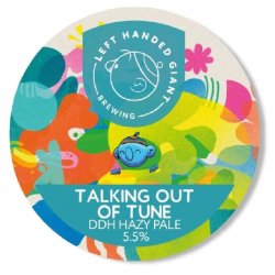 Left Handed Giant Talking Out of Tune