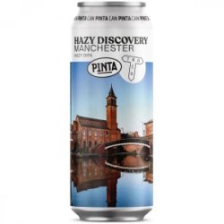 PINTA Hazy Discovery Manchester PINTA Hazy Discovery Manchester