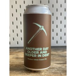 Pomona Island Brew Co. ANOTHER DAY OLDER AND DEEPER IN DEBT