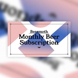 Beermoth Monthly Beer subscription - Beermoth