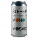 To Øl Stereo Mono Mosaic 0,44l  New England IPA 
