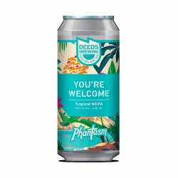 Deeds Brewing - Youre Welcome Tropical NEIPA - The Beer Barrel