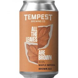 Tempest Brewing Co. All The Leaves Are Brown