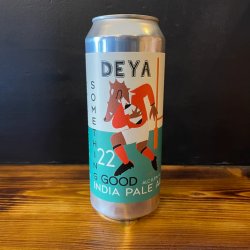 DEYA Brewing Company Something Good 22