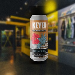 Keyer. Die Vögel American Wheat - Beervana