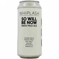 Whiplash  So Will Be Now - Rebel Beer Cans