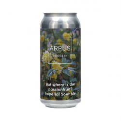 Arpus - But Where Is The Passionfruit - Imperial Sour Ale - Hopfnung