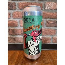 DEYA Brewing Company Something Good 17 DEYA Brewing Company Something Good 17