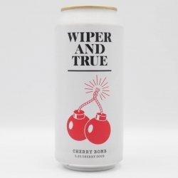 Wiper And True Cherry Bomb