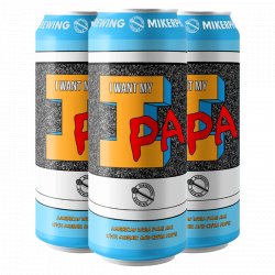 Mikerphone Brewing I Want My IPA