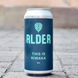 Alder Beer Co.  This is Riwaka