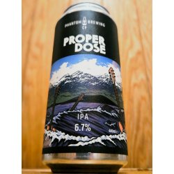 Phantom Brewing Co. Proper Dose Phantom Brewing Co. Proper Dose