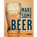 Make Some Beer by Erica Shea and Stephen Valand Make Some Beer by Erica Shea and Stephen Valand