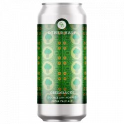 Greenbacks Other Half                                                                                                  IPA - OKasional Beer