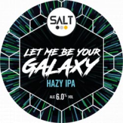 Salt Let Me Be Your Galaxy (Keg) - Pivovar