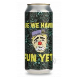 Hoof Hearted Brewing Are We Having Fun Yet?