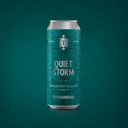 Thornbridge Quiet Storm, Sabro 5.5% Single Hop Pale Ale - Thornbridge Brewery