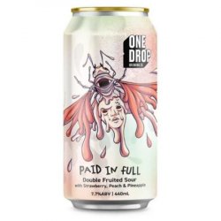 One Drop Paid In Full Double Fruited Sour - Beer Store Australia