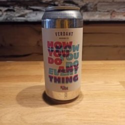 Verdant Brewing Co How You Do Anything Is How You Do Everything