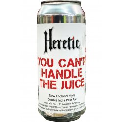 Heretic You Cant Handle the Juice - Temple Cellars