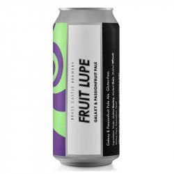 BRASS CASTLE BREWERY Fruit Lupe Galaxy 4.8% - Beer Paradise