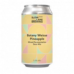 Slow Lane Brewing Botany Weisse Pineapple Sour 375ml - The Beer Cellar