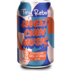 Tiny Rebel Brewing Sweet Chin Music Sour   - The Beer Garage