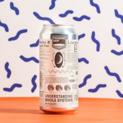 Pressure Drop  Understanding Whole Systems  New England IPA 7.4% 440ml Can - All Good Beer