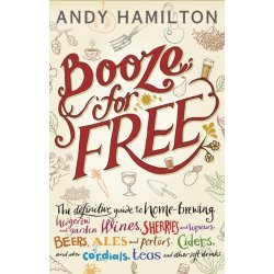 Booze for Free by Andy Hamilton - waterintobeer