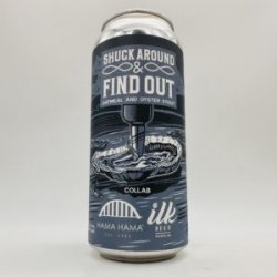 Ilk Shuck Around & Find Out Oatmeal & Oyster Stout Can - Bottleworks