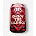 KEES ENJOY THE SILENCE QUADRUPPLE 33CL KEES ENJOY THE SILENCE QUADRUPPLE 33CL